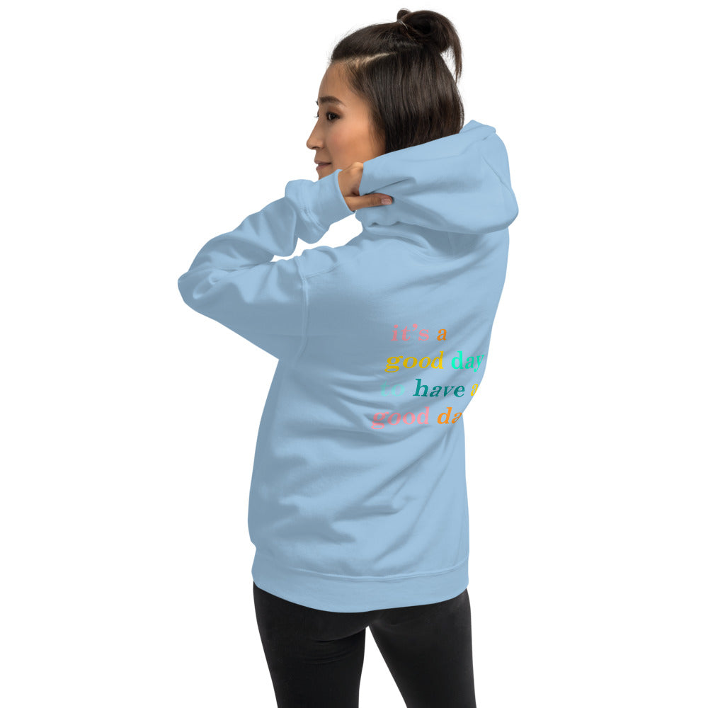 its a good day to have a good day hoodie