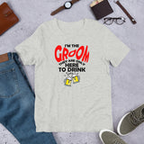 im the groom they are only here to drink bachelor party t shirt