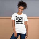 i dont know how to act my age unisex t shirt